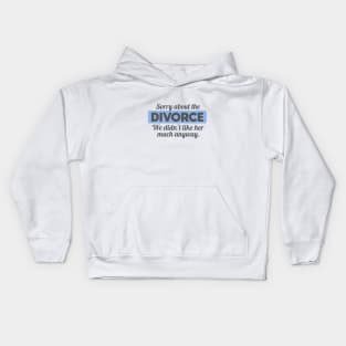 Sorry about the Divorce Kids Hoodie
